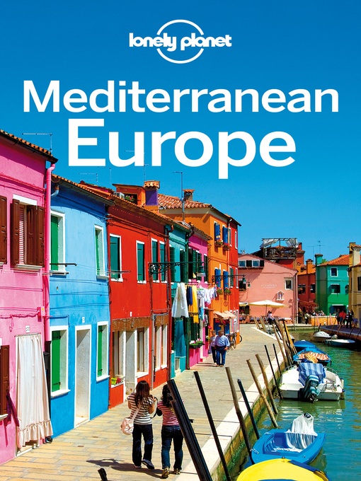 Title details for Mediterranean Europe Travel Guide by Lonely Planet - Available